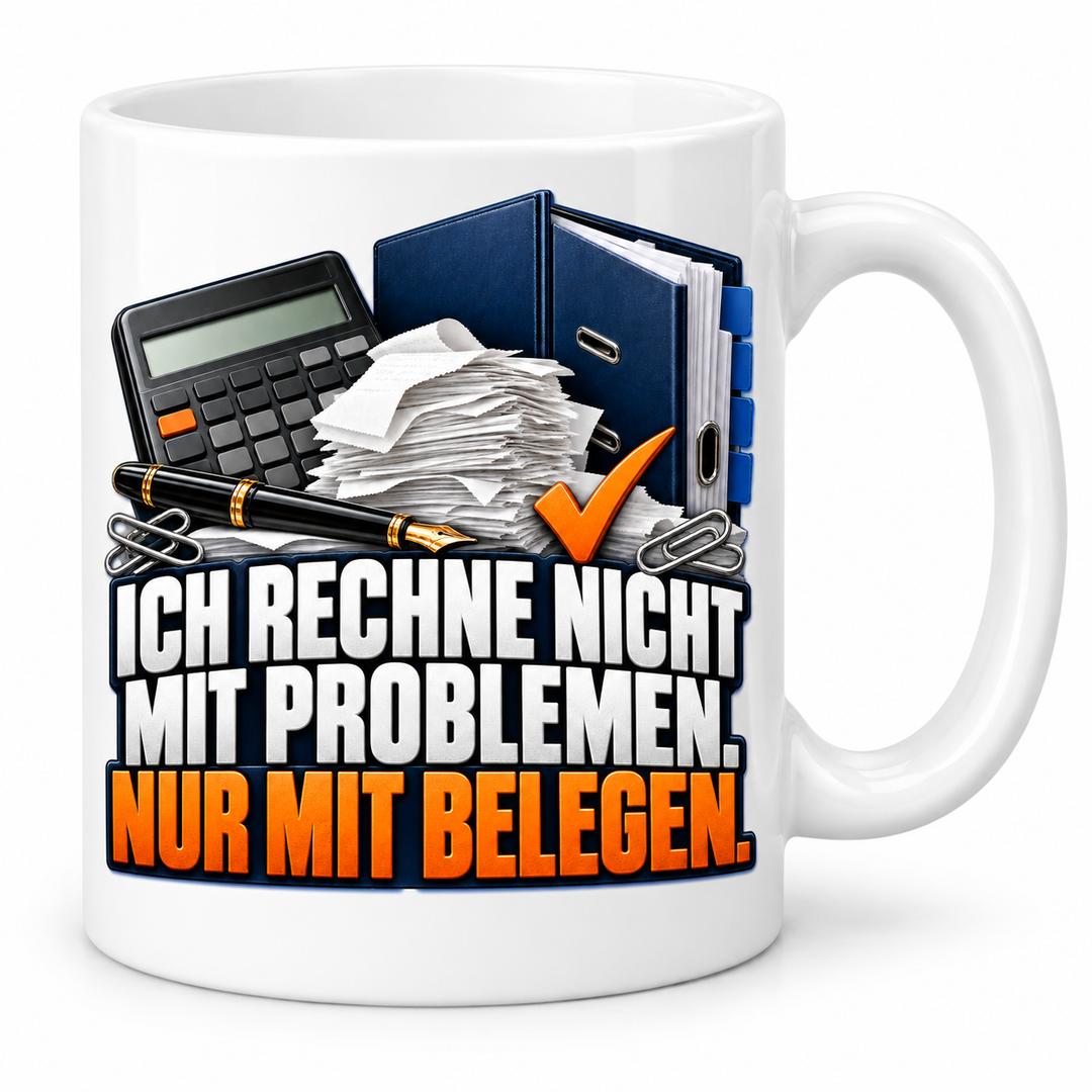 Steuerberater-Tasse „Ich rechne nicht mit Problemen. Nur mit Belegen.“ – Weiß