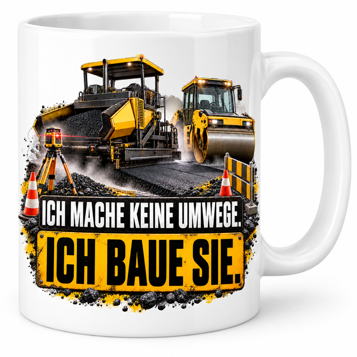 Straßenbauer Tasse Weiß – Ich mache keine Umwege