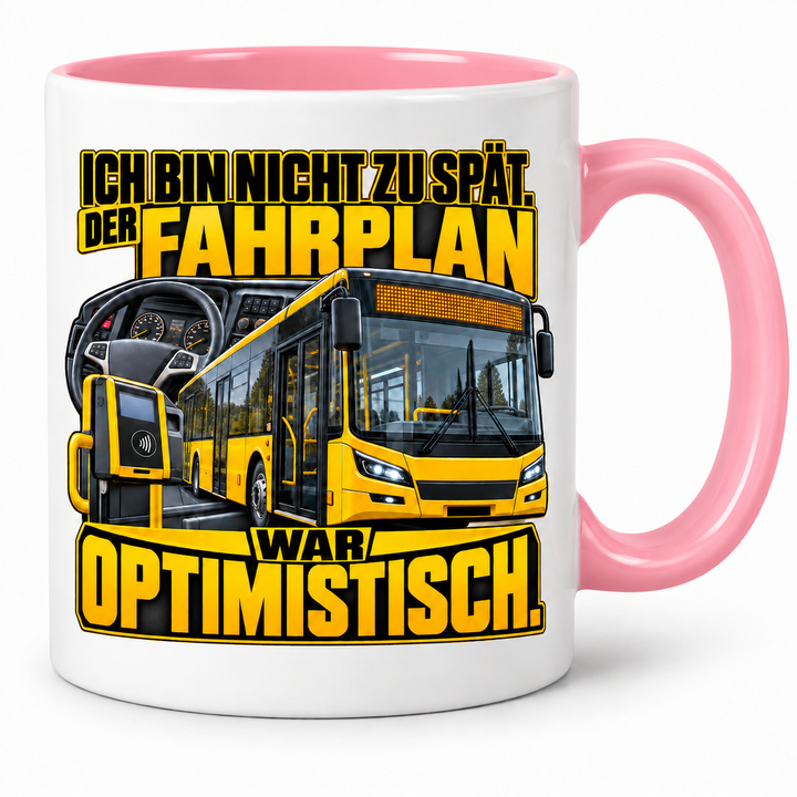 Busfahrer-Tasse Der Fahrplan war optimistisch – Rosa