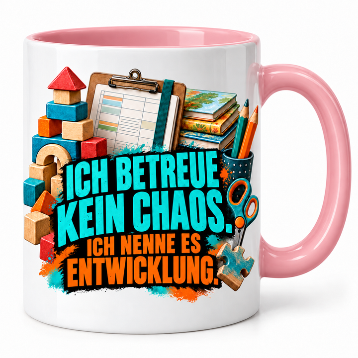 Erzieher Tasse Ich betreue kein Chaos – Rosa