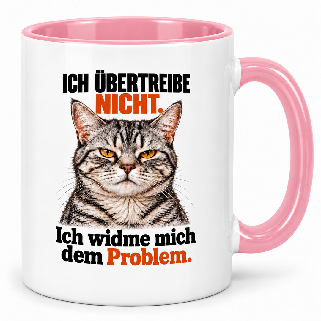 Katzen-Tasse Ich übertreibe nicht – Rosa, weißer Hintergrund