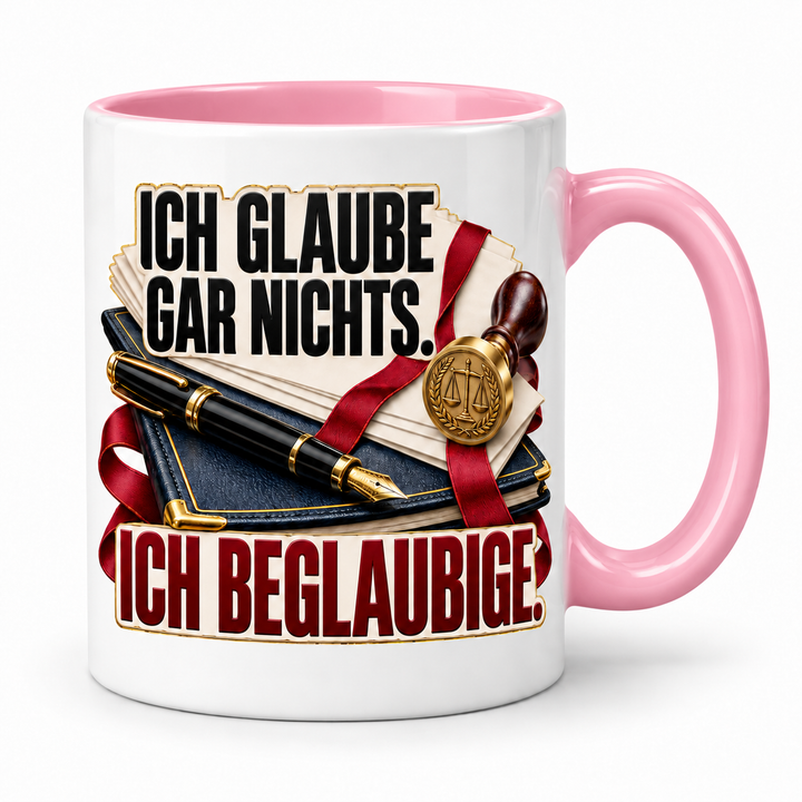 Notar-Tasse Ich glaube gar nichts in Rosa