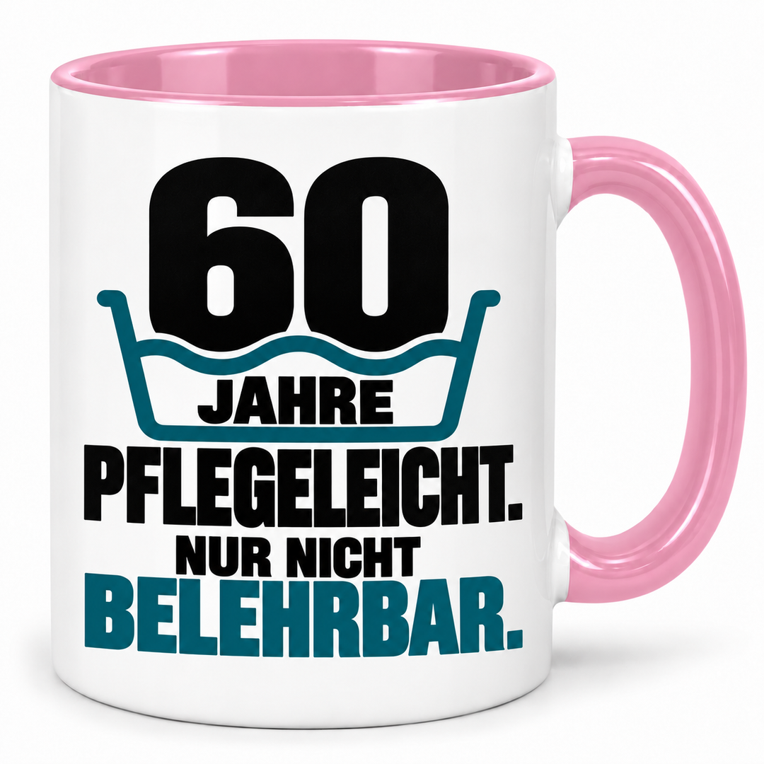 Tasse zum 60. Geburtstag – Pflegeleicht. Nur nicht belehrbar. – Rosa