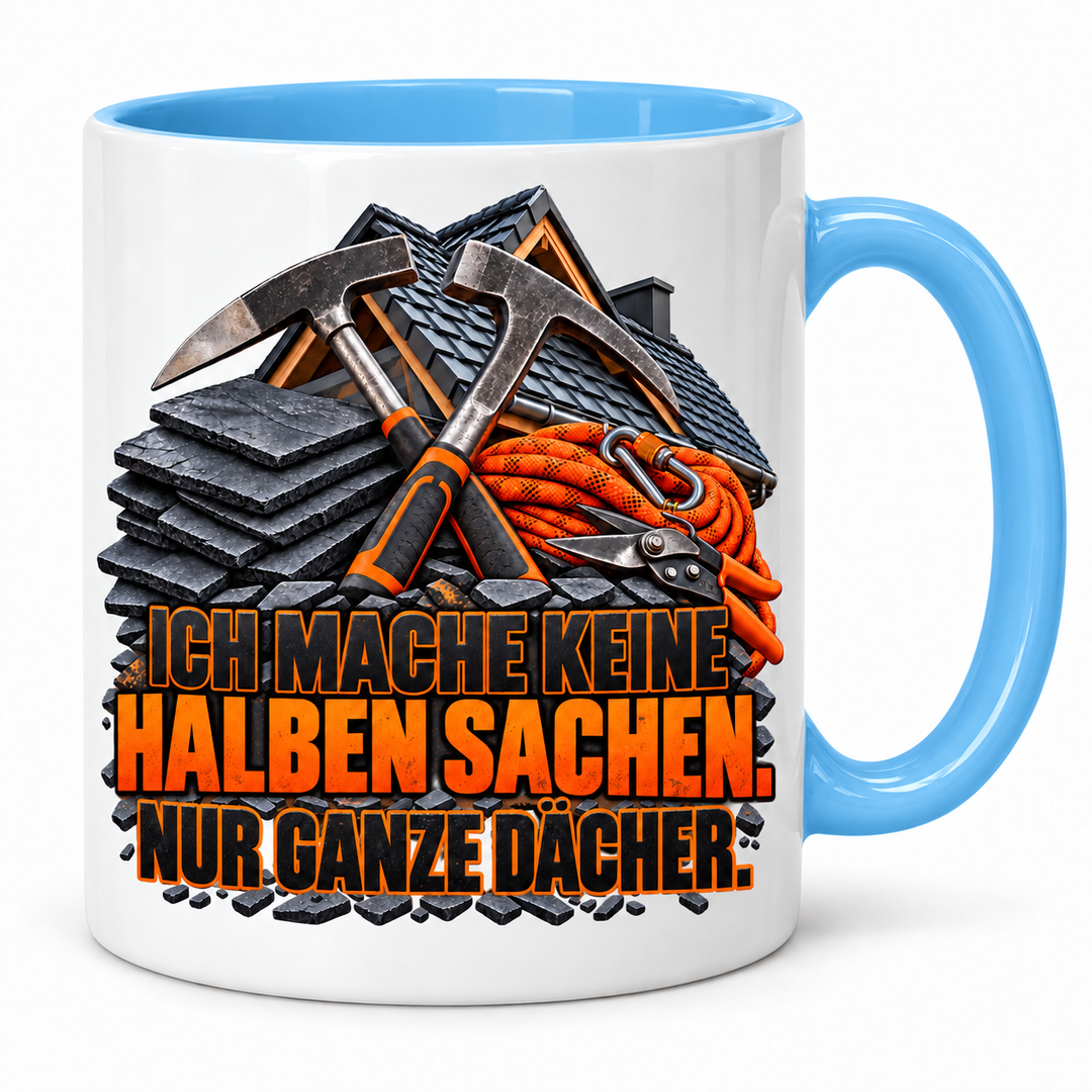 Dachdecker-Tasse in Blau – Ich mache keine halben Sachen