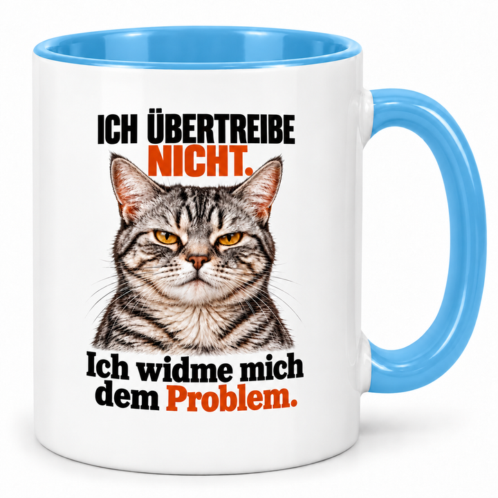 Katzen-Tasse Ich übertreibe nicht – Blau, weißer Hintergrund