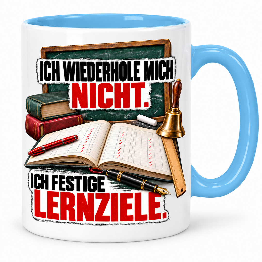Lehrer-Tasse „Ich wiederhole mich nicht. Ich festige Lernziele.“ mit Schulmotiv ohne Personen – Blau