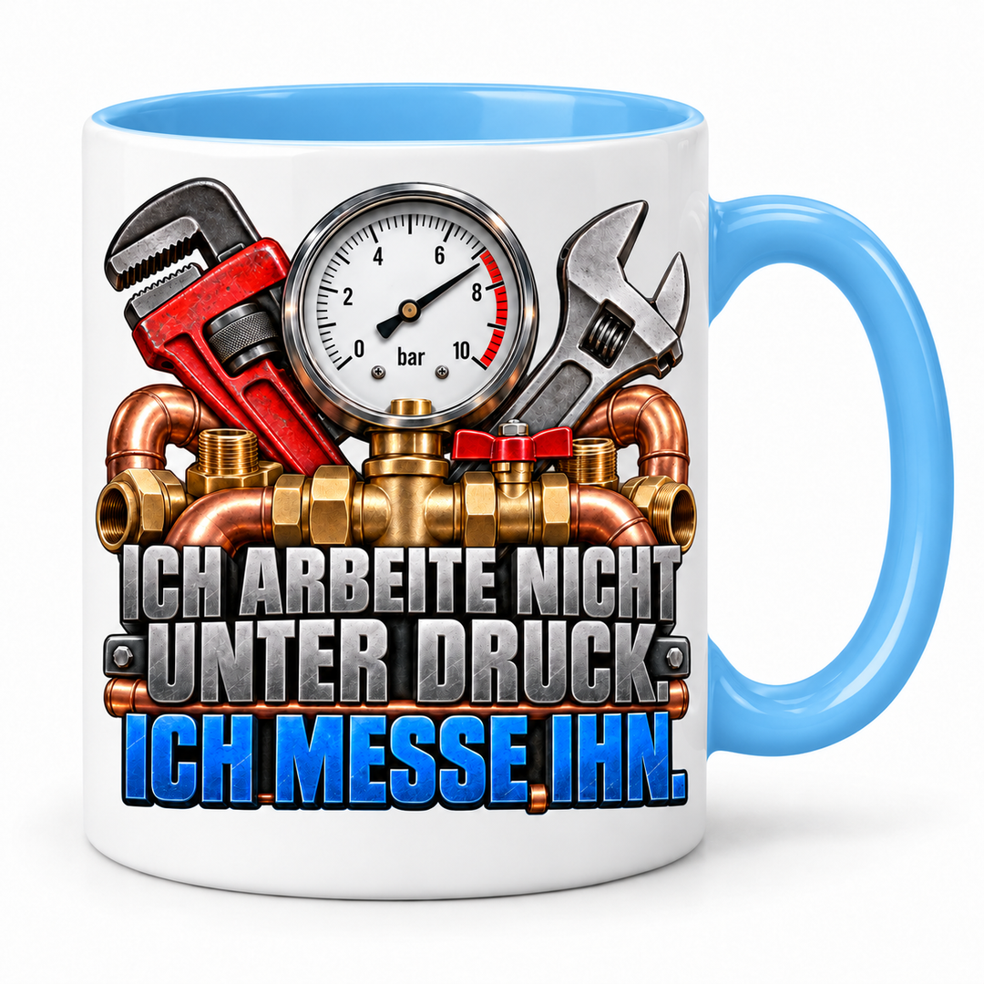 Sanitärinstallateur Tasse Blau – Ich arbeite nicht unter Druck, ich messe ihn