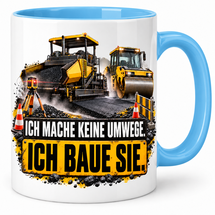 Straßenbauer Tasse Blau – Ich mache keine Umwege