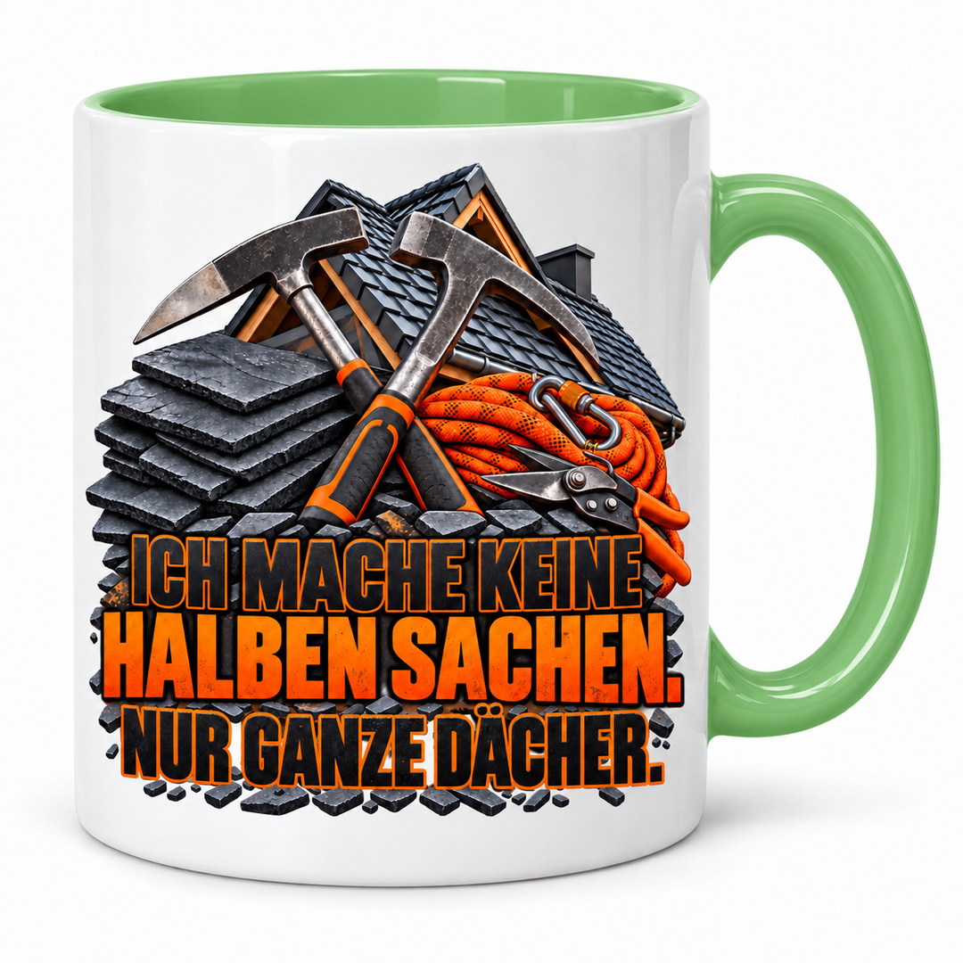 Dachdecker-Tasse in Grün – Ich mache keine halben Sachen