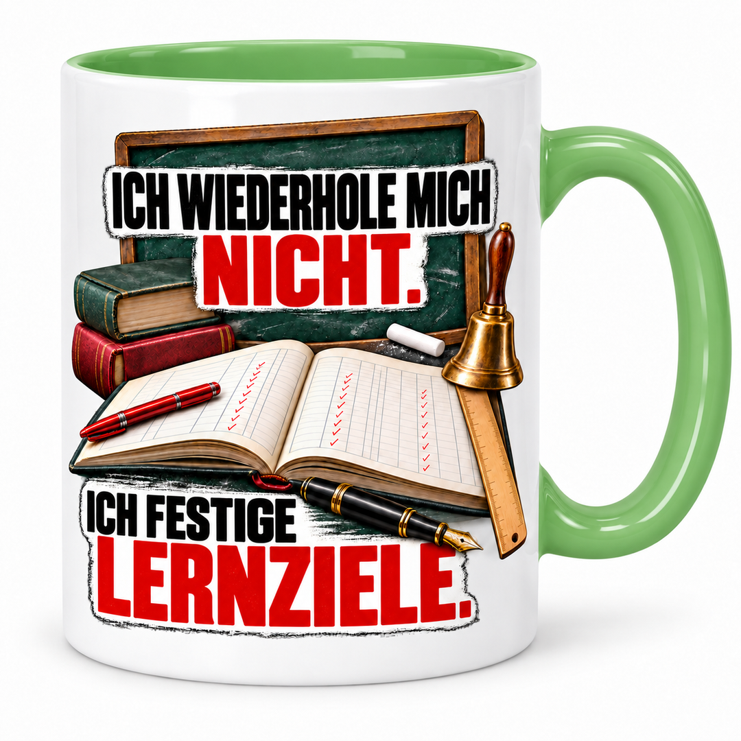 Lehrer-Tasse „Ich wiederhole mich nicht. Ich festige Lernziele.“ mit Schulmotiv ohne Personen – Grün
