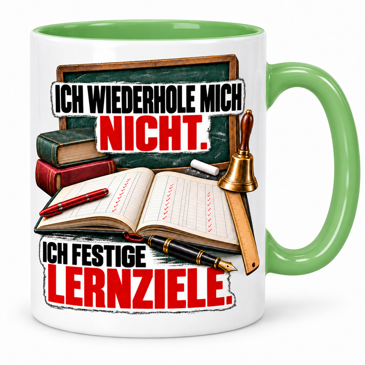 Lehrer-Tasse „Ich wiederhole mich nicht. Ich festige Lernziele.“ mit Schulmotiv ohne Personen – Grün