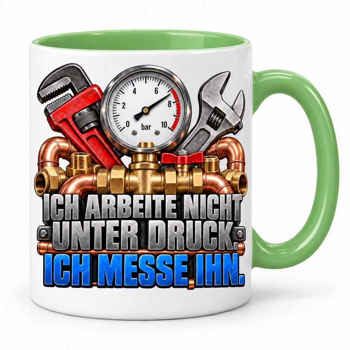 Sanitärinstallateur Tasse Grün – Ich arbeite nicht unter Druck, ich messe ihn