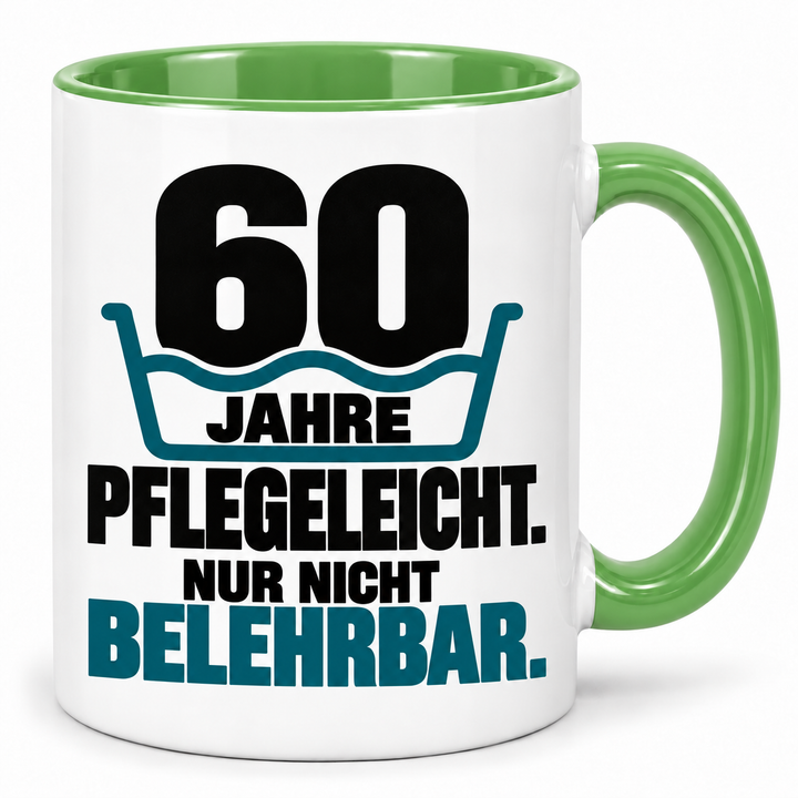 Tasse zum 60. Geburtstag – Pflegeleicht. Nur nicht belehrbar. – Grün