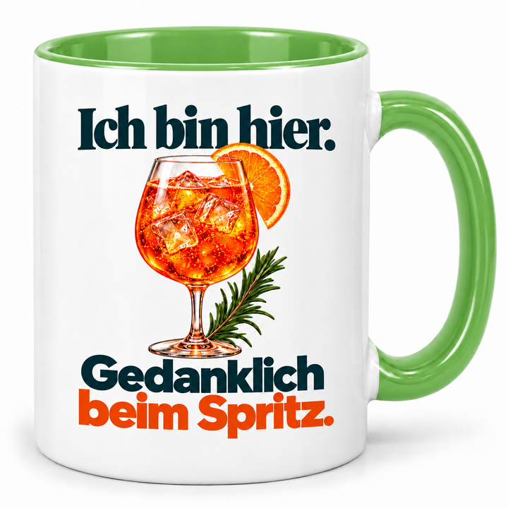 PEPAM Spritz-Tasse – Ich bin hier. Gedanklich beim Spritz. – Grün