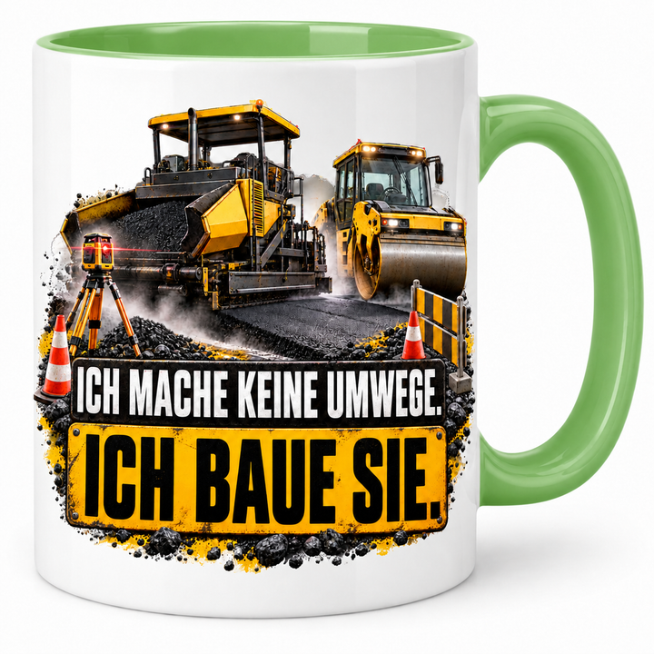 Straßenbauer Tasse Grün – Ich mache keine Umwege
