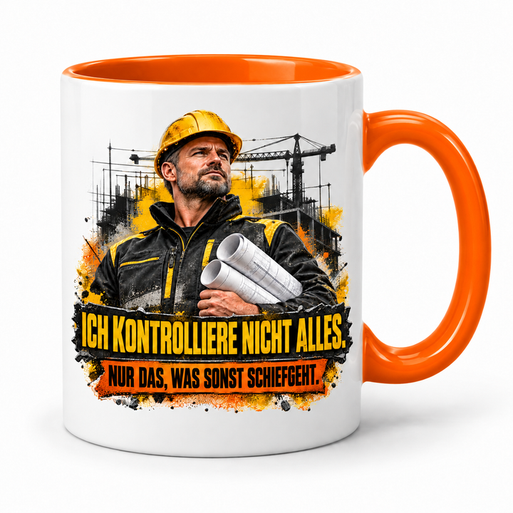 Bauleiter Tasse Orange – Ich kontrolliere nicht alles