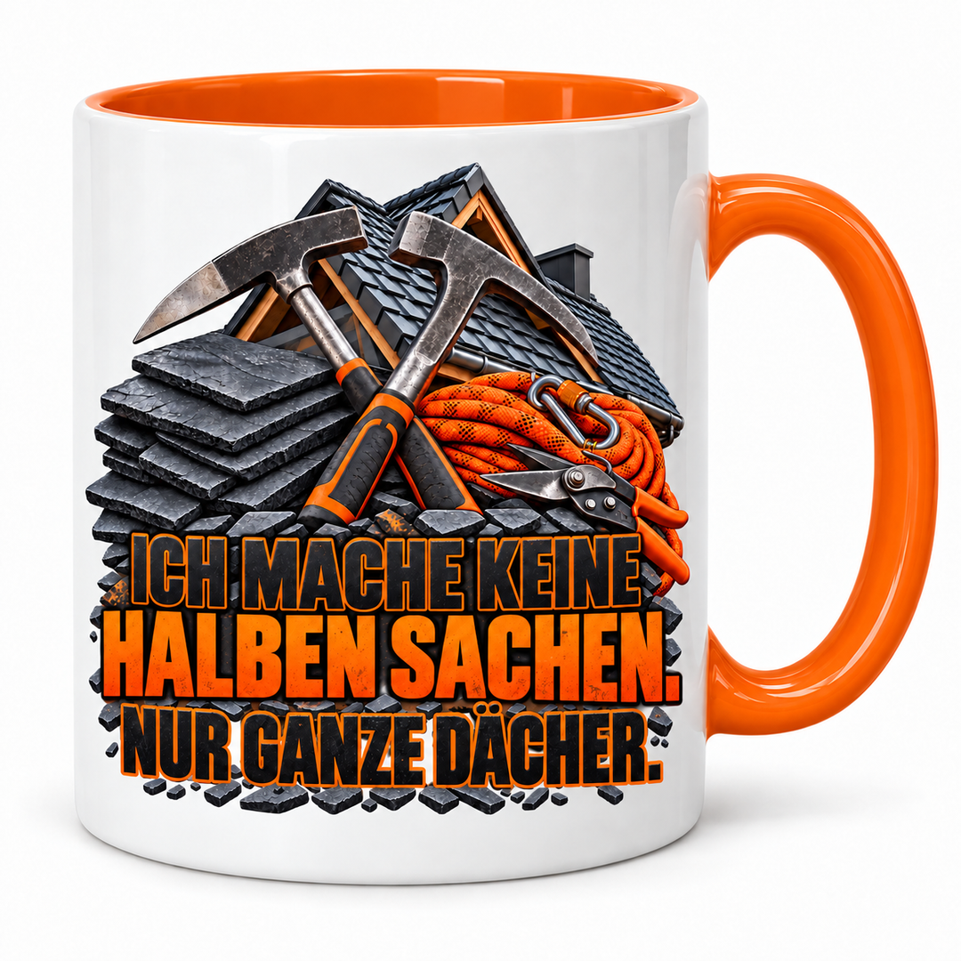Dachdecker-Tasse in Orange – Ich mache keine halben Sachen