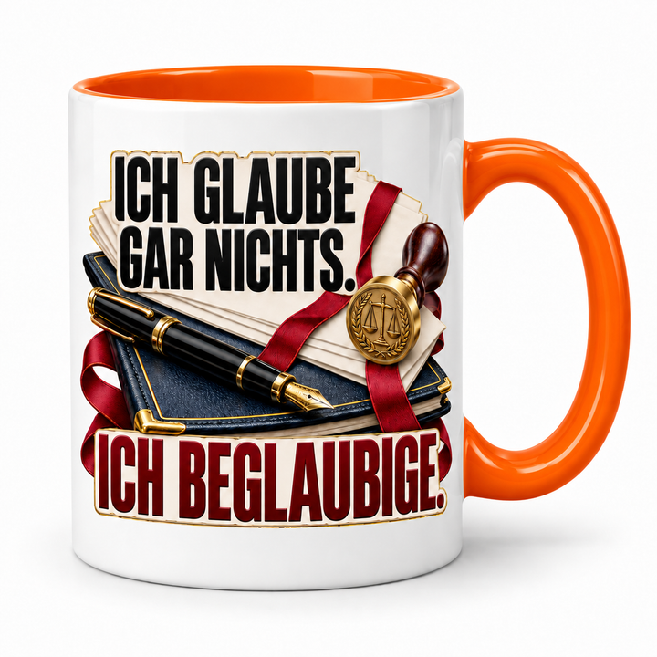 Notar-Tasse Ich glaube gar nichts in Orange