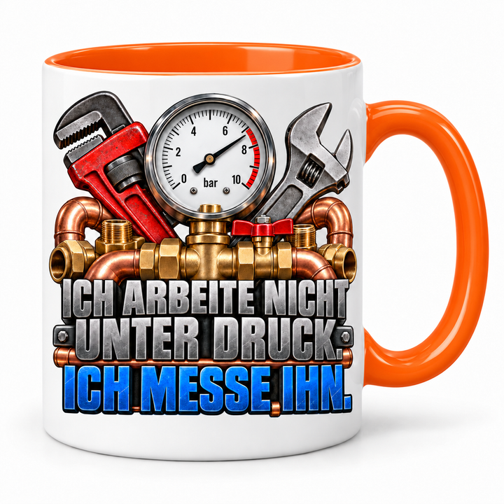 Sanitärinstallateur Tasse Orange – Ich arbeite nicht unter Druck, ich messe ihn