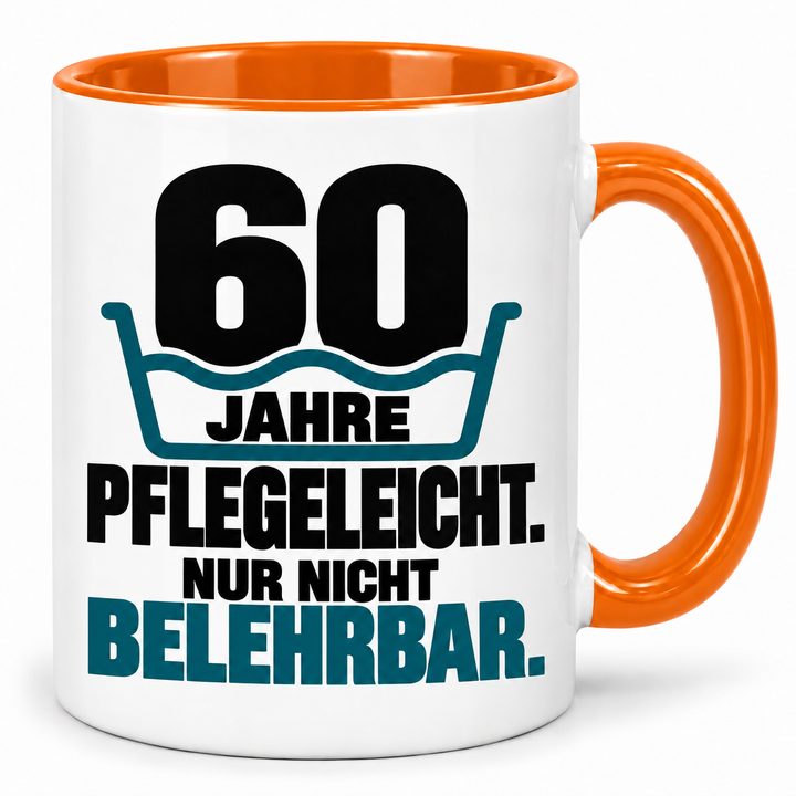 Tasse zum 60. Geburtstag – Pflegeleicht. Nur nicht belehrbar. – Orange