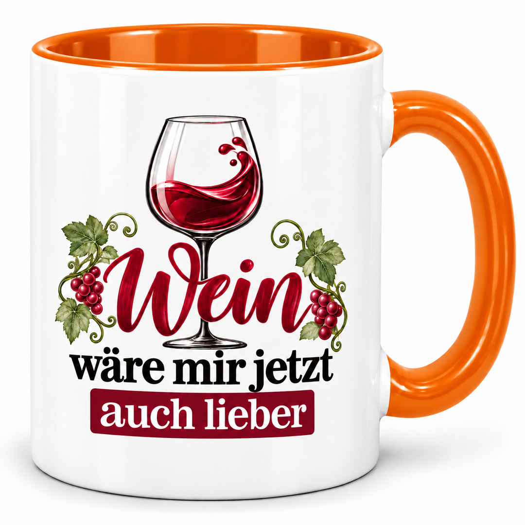Wein-Tasse Wein wäre mir jetzt auch lieber – Orange