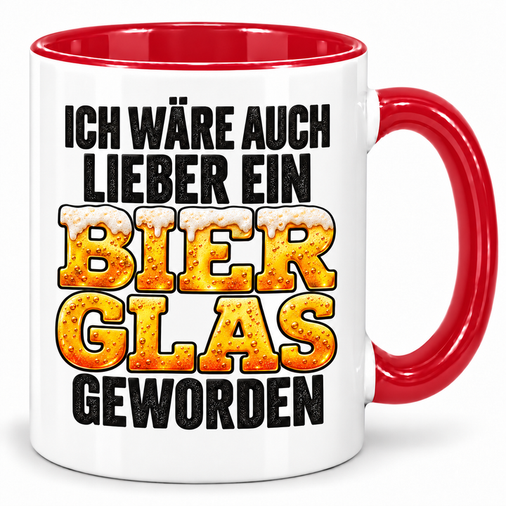 PEPAM Bier-Tasse „Ich wäre auch lieber ein Bierglas geworden“ – Rot
