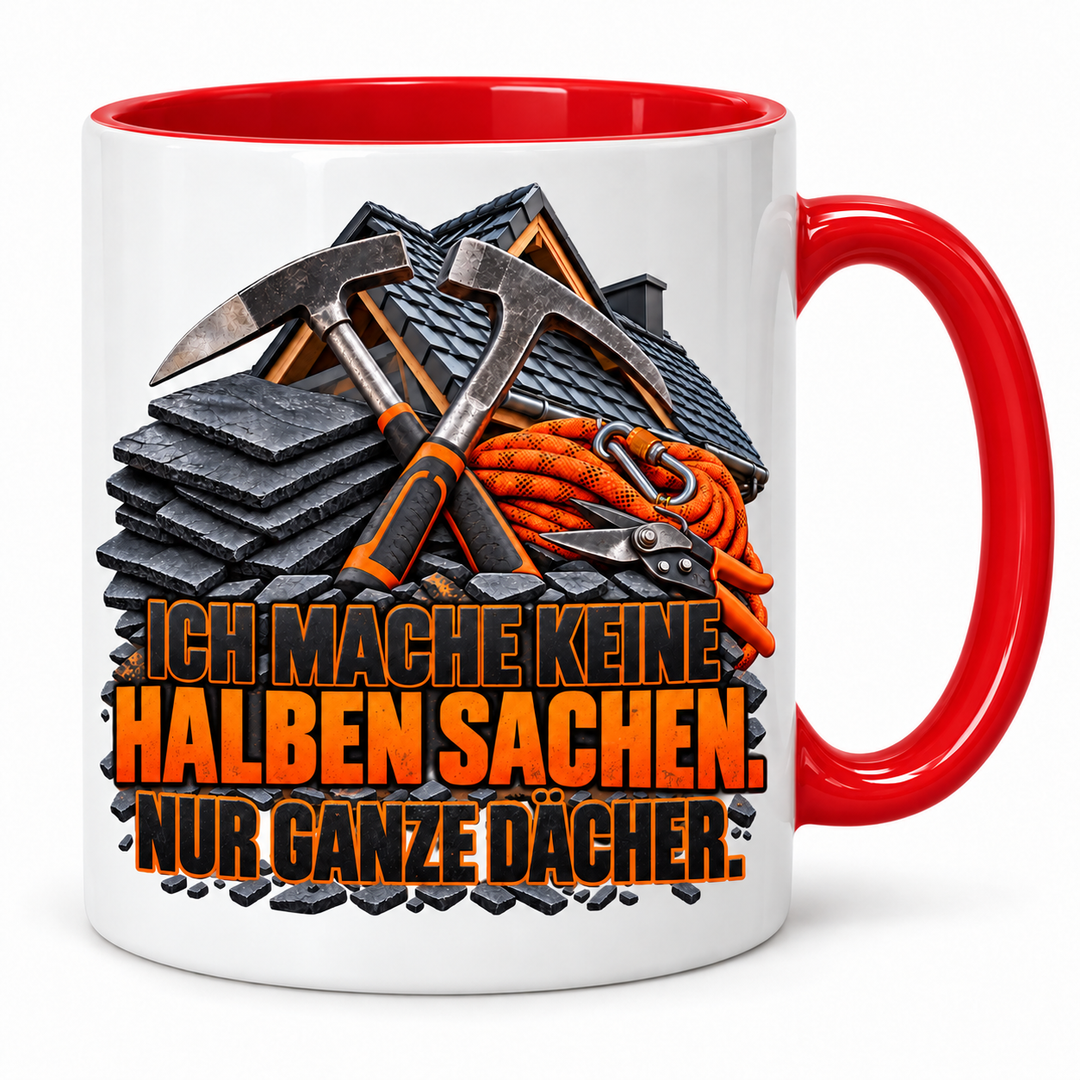 Dachdecker-Tasse in Rot – Ich mache keine halben Sachen