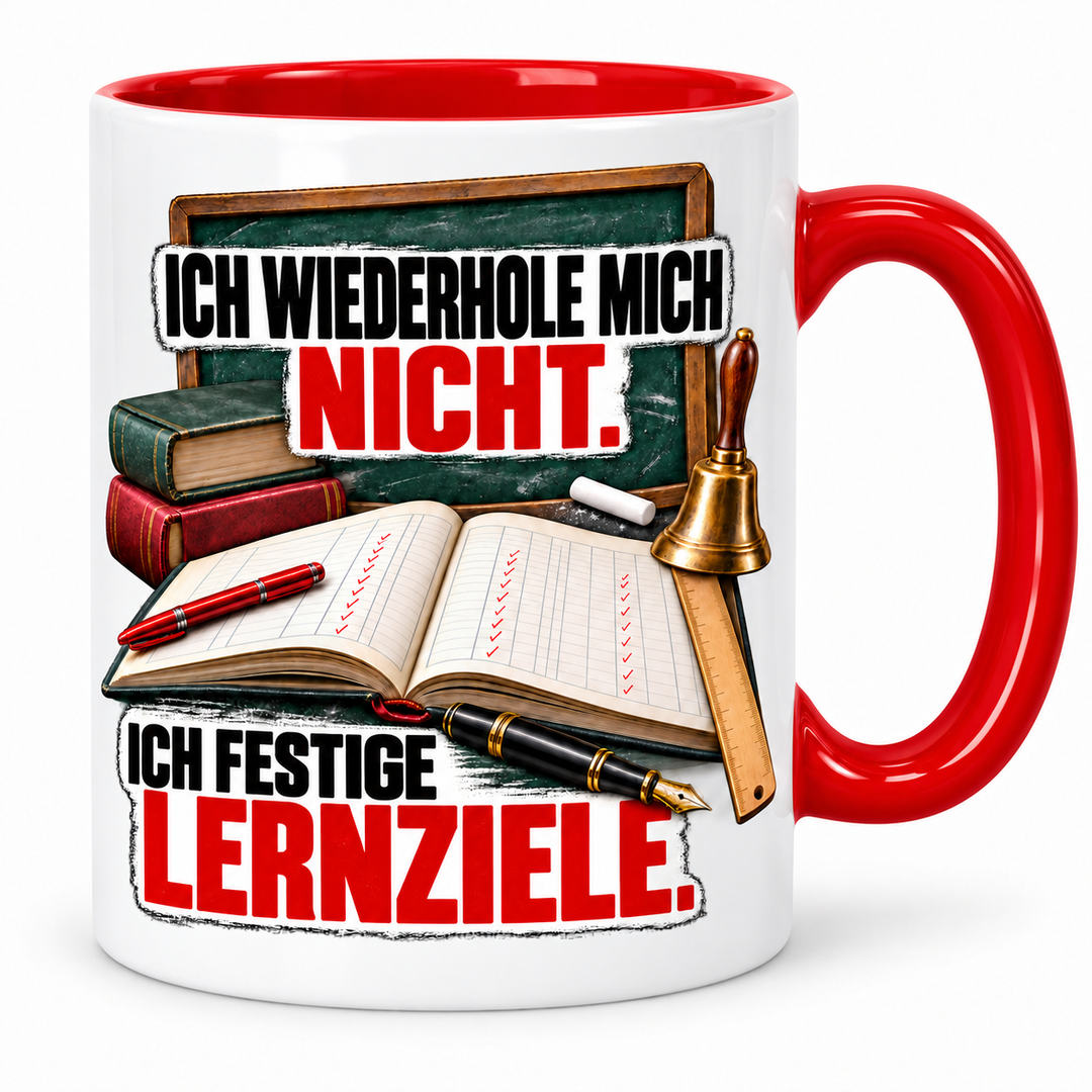 Lehrer-Tasse „Ich wiederhole mich nicht. Ich festige Lernziele.“ mit Schulmotiv ohne Personen – Rot