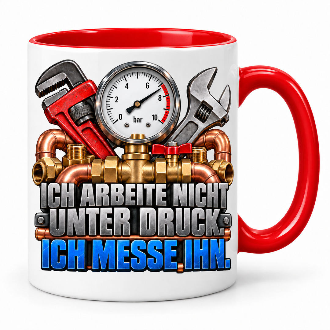 Sanitärinstallateur Tasse Rot – Ich arbeite nicht unter Druck, ich messe ihn
