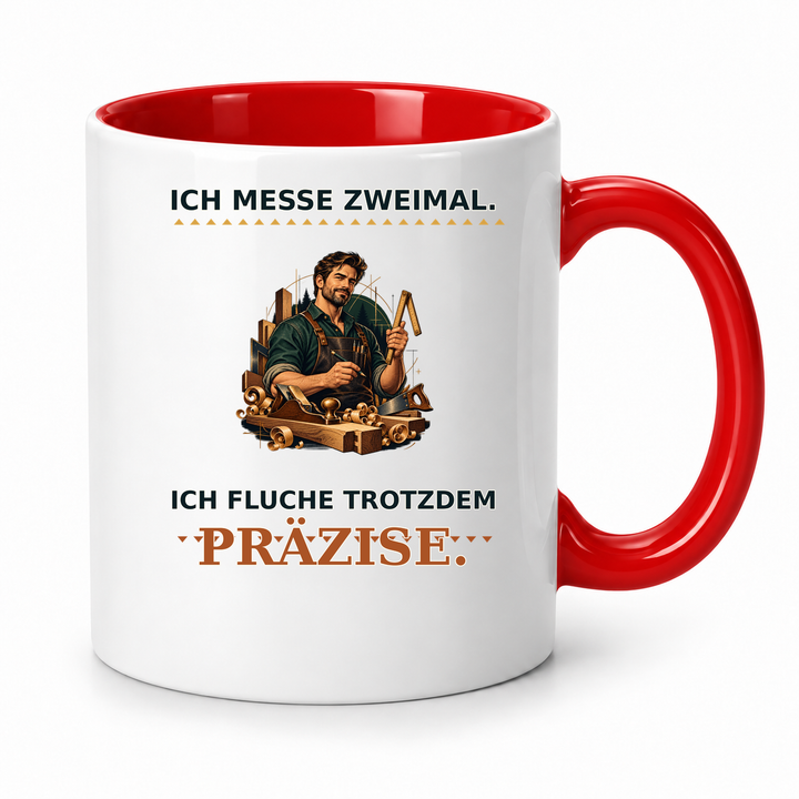 Schreiner-Tasse Rot – Ich messe zweimal. Ich fluche trotzdem präzise.