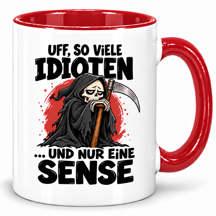 PEPAM Sensenmann-Tasse „Uff, so viele Idioten … und nur eine Sense“ – Rot