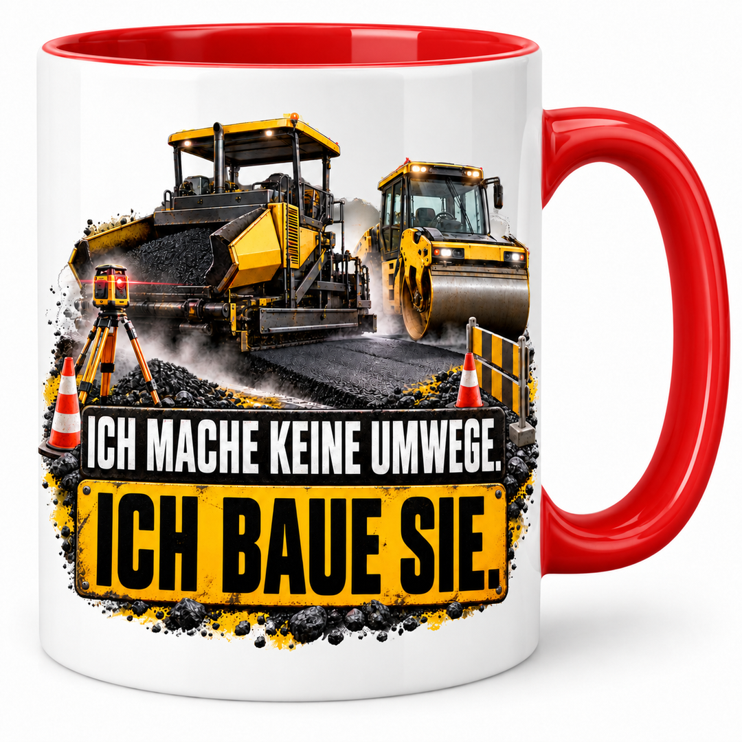 Straßenbauer Tasse Rot – Ich mache keine Umwege