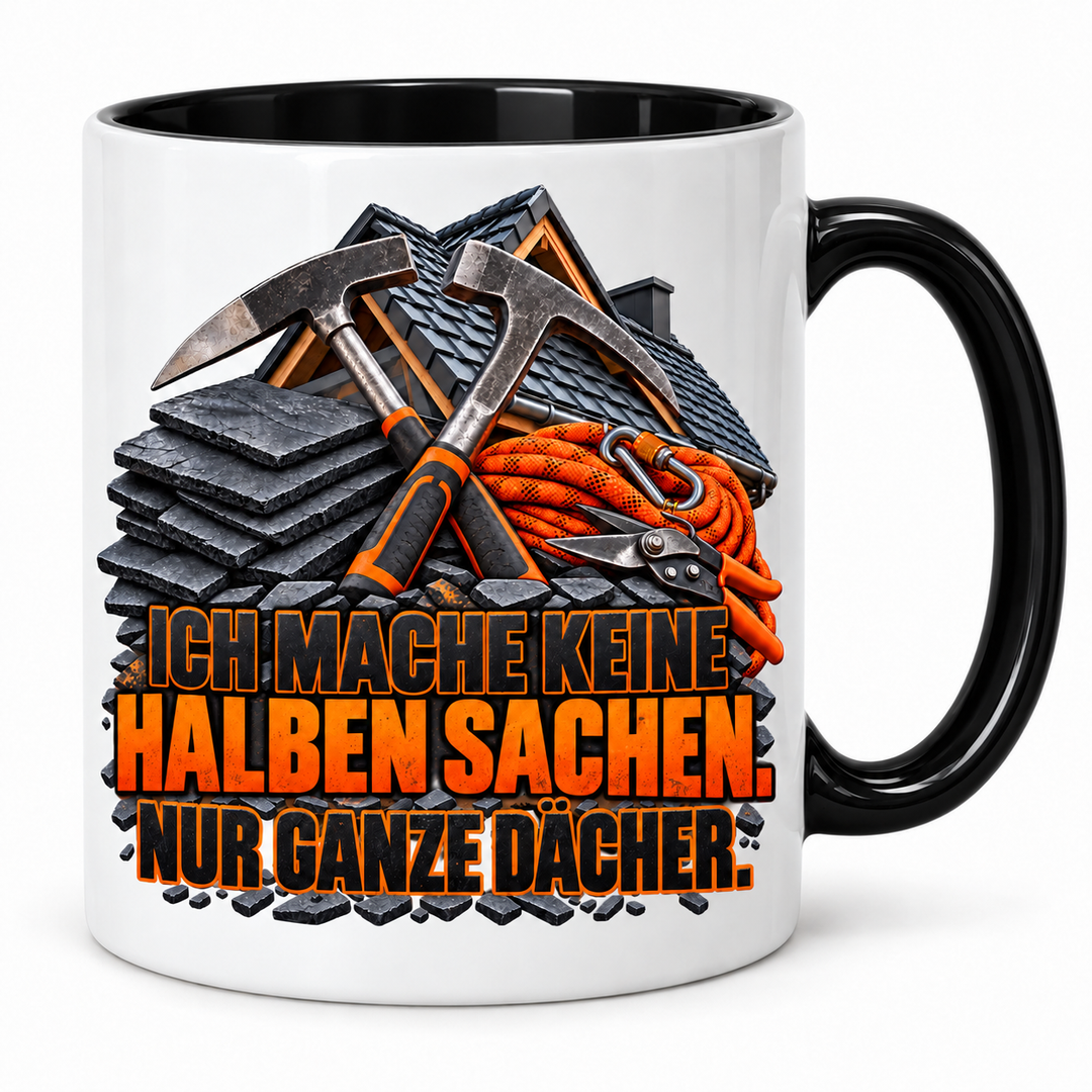 Dachdecker-Tasse in Schwarz – Ich mache keine halben Sachen