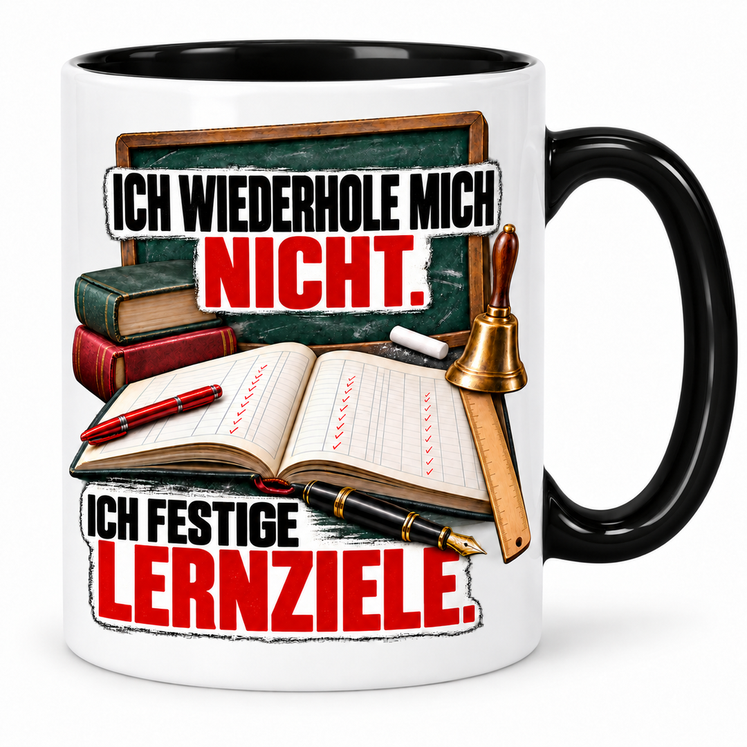 Lehrer-Tasse „Ich wiederhole mich nicht. Ich festige Lernziele.“ mit Schulmotiv ohne Personen – Schwarz