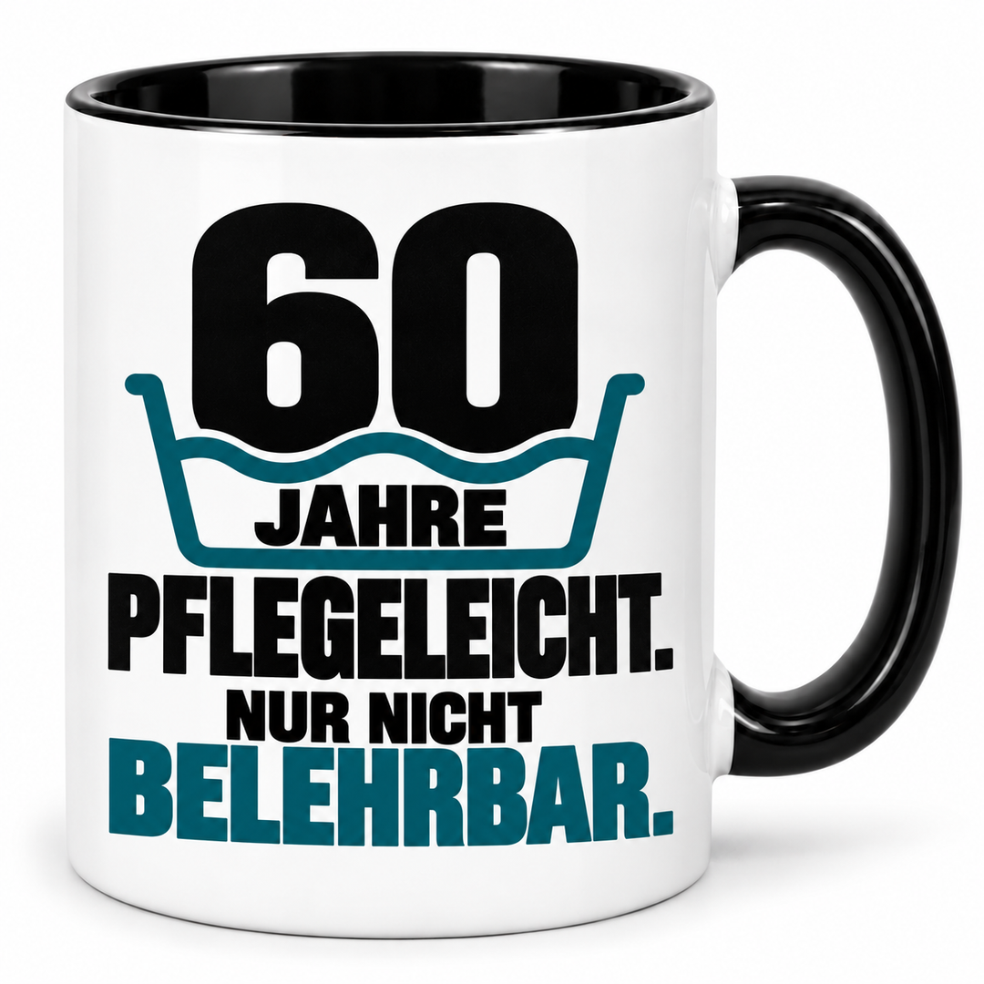 Tasse zum 60. Geburtstag – Pflegeleicht. Nur nicht belehrbar. – Schwarz