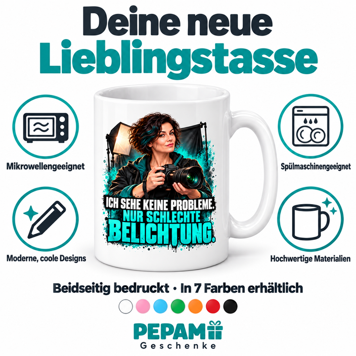 Fotografin-Tasse – Ich sehe keine Probleme. Nur schlechte Belichtung. – Infografik