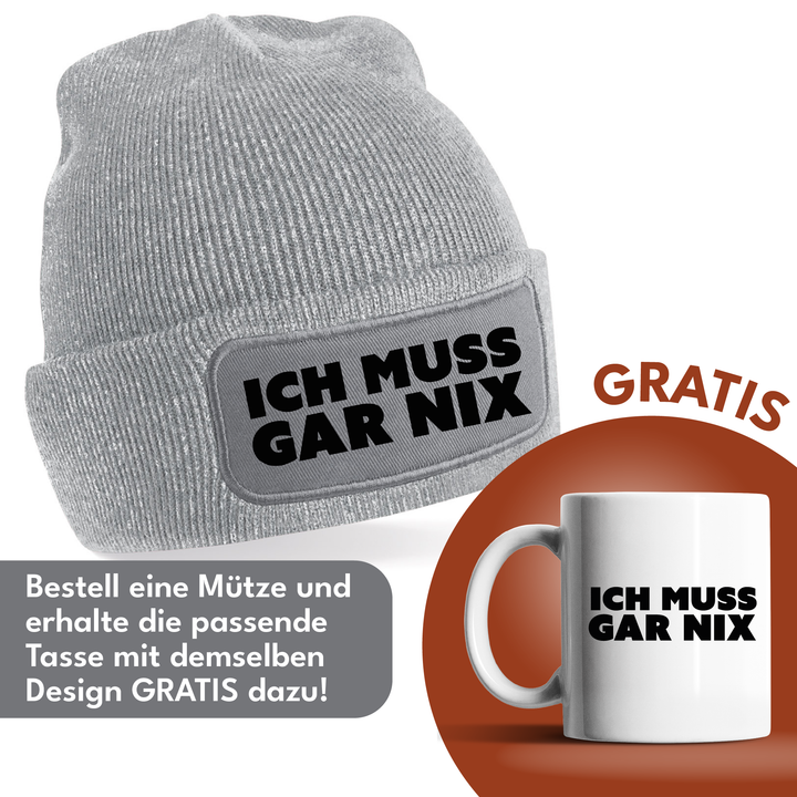 Ich muss gar nix Mütze – Lustige Beanie mit Spruch | Freches Geschenk für Menschen mit Haltung