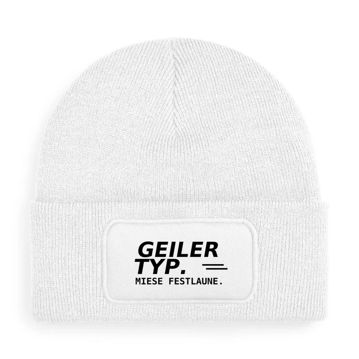 GEILER TYP. MIESE FESTLAUNE. – Mütze Weiß