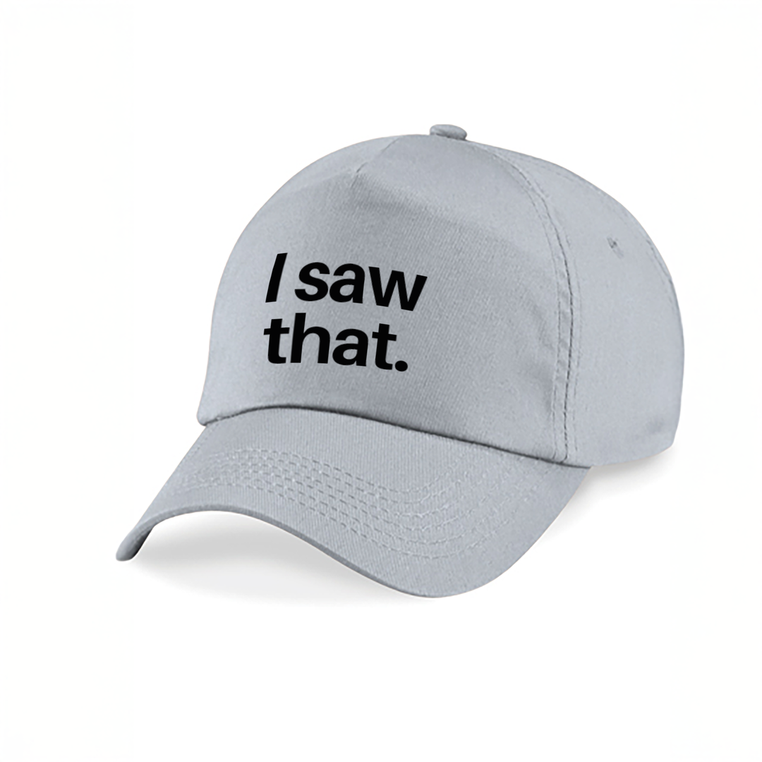 I Saw That Kappe – Lustige Cap mit Spruch | Perfektes Geschenk zum Geburtstag & für Freunde