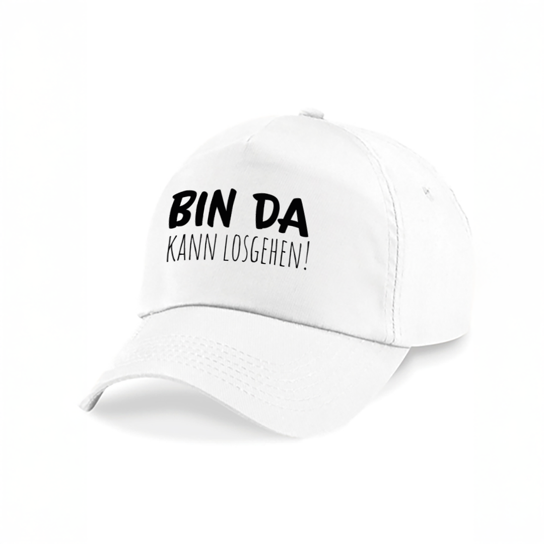 Bin da kann losgehen Kappe – Lustige Cap | Perfektes Geschenk für Party, JGA & Geburtstag