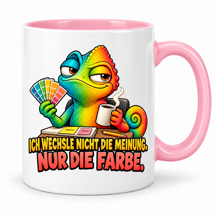 Lustige Chamäleon-Tasse in Rosa – Ich wechsle nicht die Meinung. Nur die Farbe.