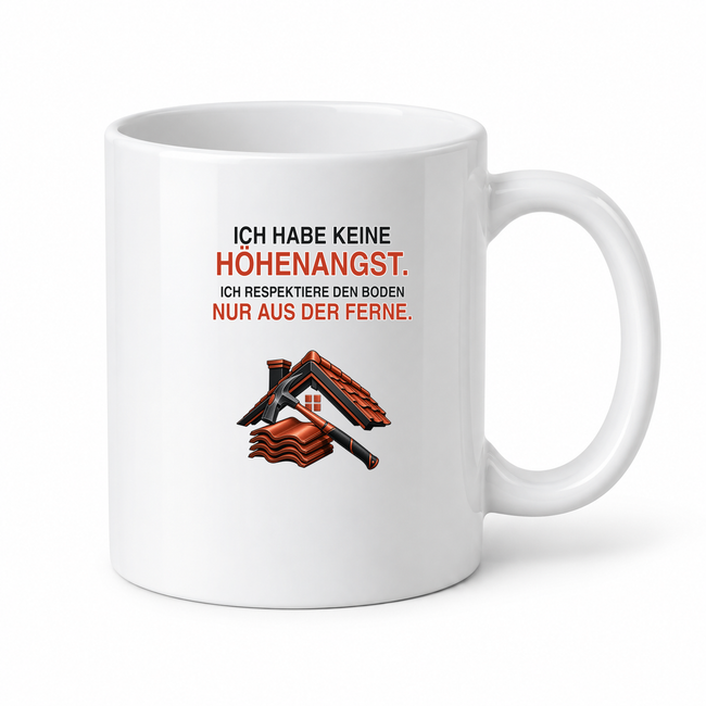 Dachdecker-Tasse „Ich habe keine Höhenangst. Ich respektiere nur den Boden aus der Ferne.“ – Geschenk