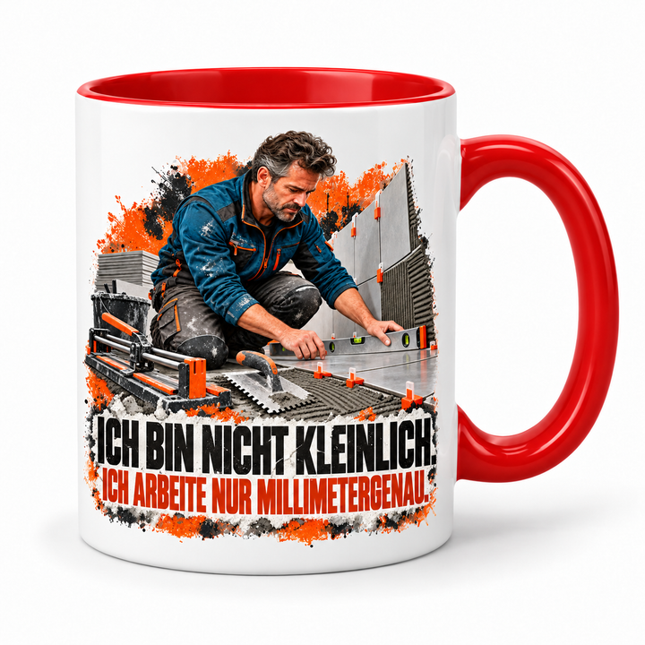 Fliesenleger-Tasse in Rot – Ich bin nicht kleinlich