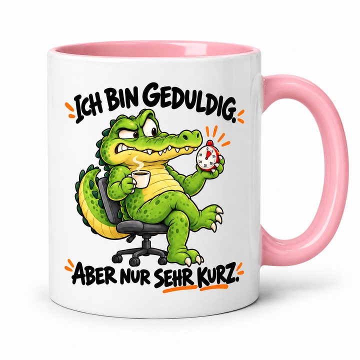 Krokodil-Tasse in Rosa – Ich bin geduldig, aber nur sehr kurz