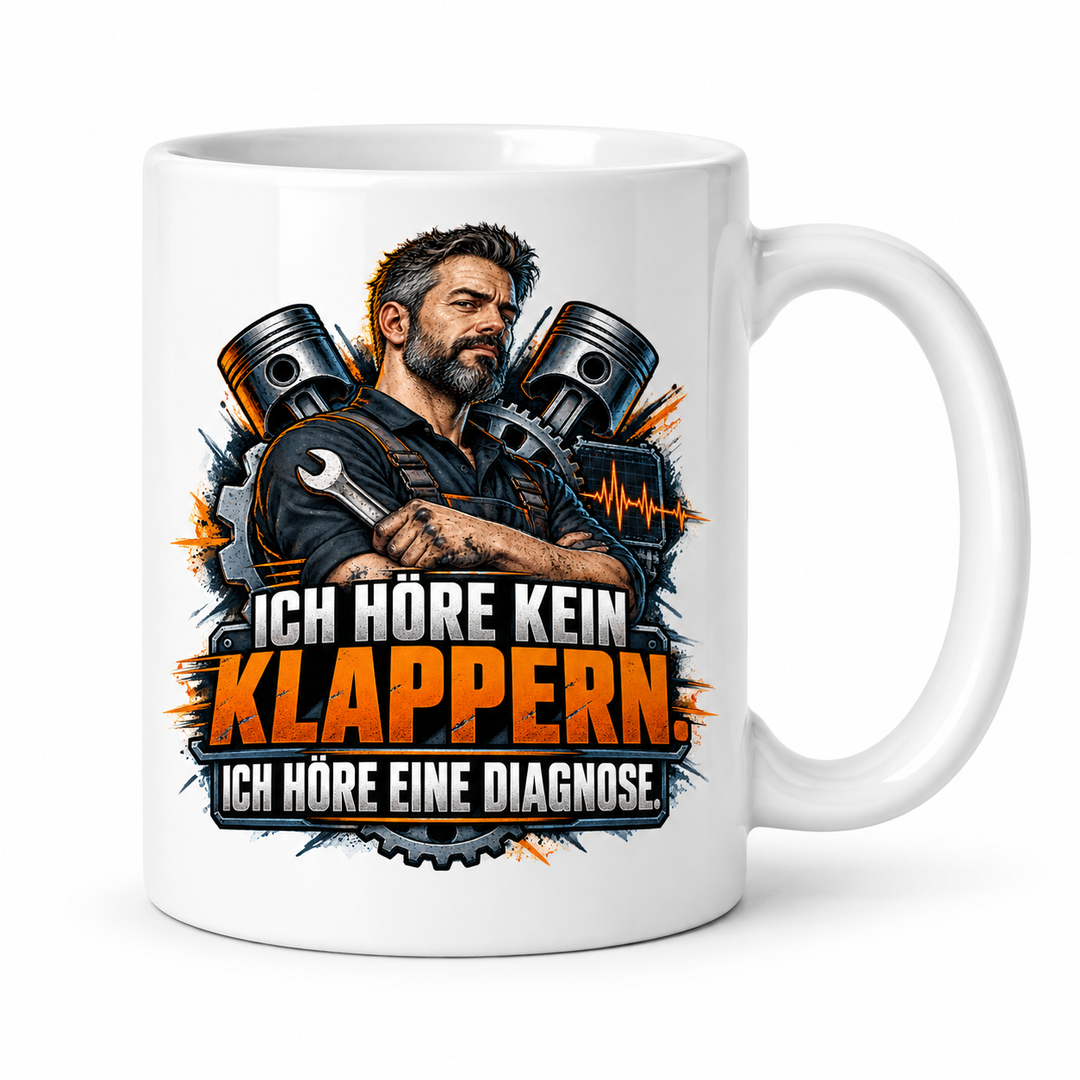 Mechaniker-Tasse in Weiß mit dem Spruch Ich höre kein Klappern. Ich höre eine Diagnose.