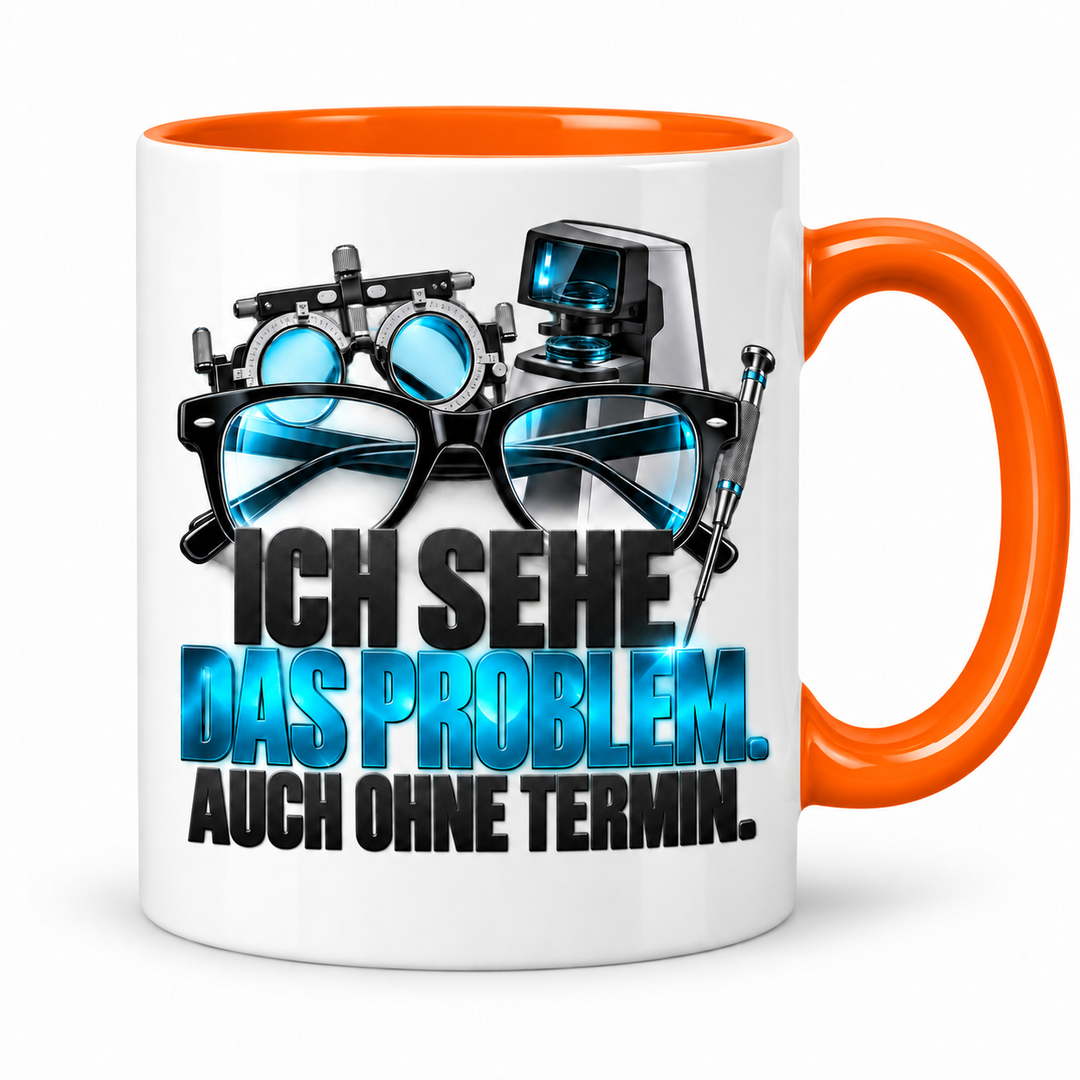 Augenoptiker Tasse Ich sehe das Problem – Orange