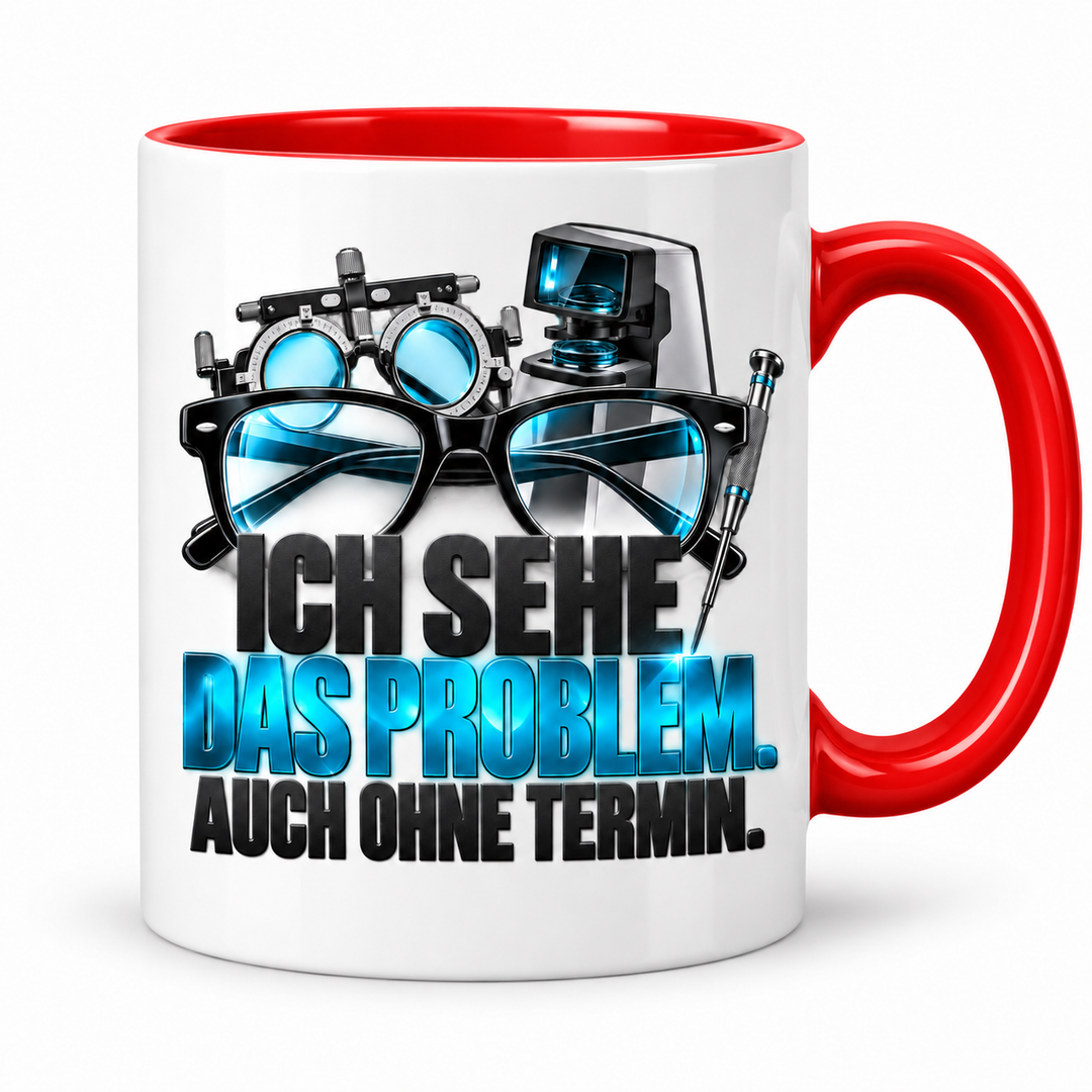 Augenoptiker Tasse Ich sehe das Problem – Rot