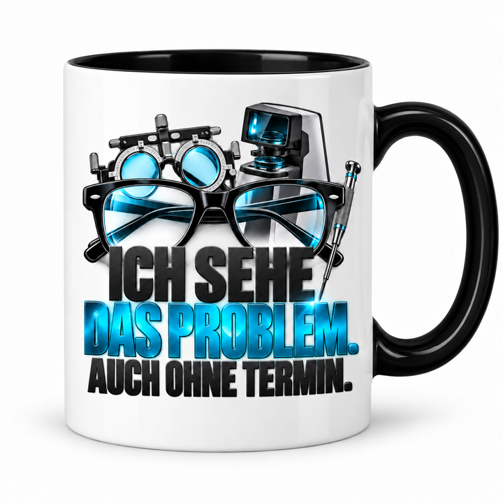 Augenoptiker Tasse Ich sehe das Problem – Schwarz