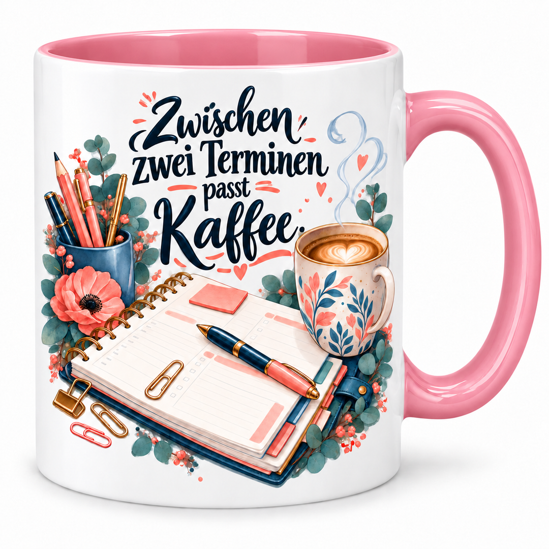 Büro-Tasse „Zwischen zwei Terminen passt Kaffee.“ – Rosa