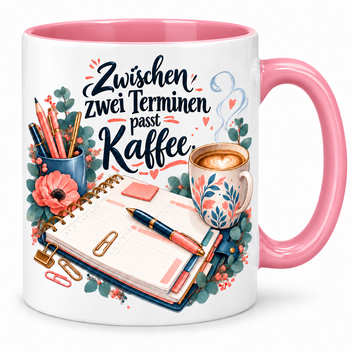 Büro-Tasse „Zwischen zwei Terminen passt Kaffee.“ – Rosa